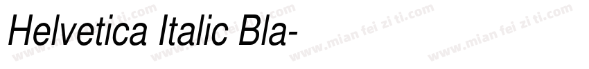 Helvetica Italic Bla字体转换